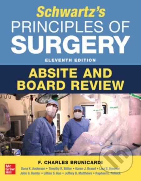 Kniha: Schwartz's Principles of Surgery ABSITE and Board Review (Dana Andersen, Timothy Billiar, Raphael Pollock, Lisa Dresner, Lillian Kao, Karen J. Brasel, John Hunter, Jeffrey Matthews a F. Brunicardi). McGraw-Hill, 2022