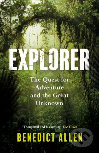 Kniha: Explorer (Benedict Allen). Canongate Books, 2023