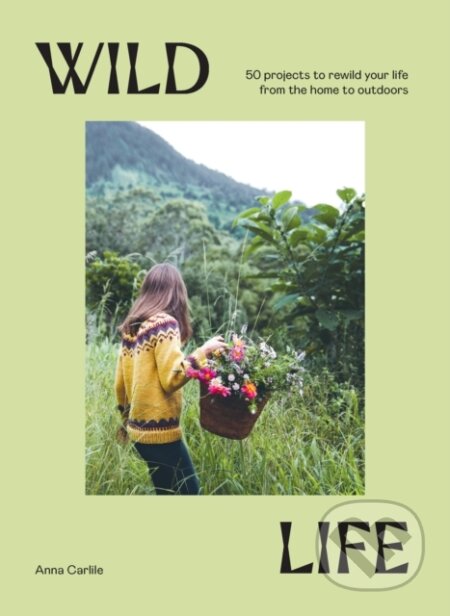 Kniha: Wild Life (Anna Carlile). , 2022