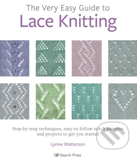 Kniha: Very Easy Guide to Lace Knitting, The (Lynne Watterson). Search Press, 2022