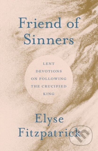 Kniha: Friend of Sinners (Elyse Fitzpatrick). , 2026