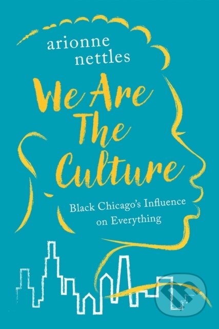 Kniha: We Are the Culture (Arionne Nettles). Chicago Review, 2024