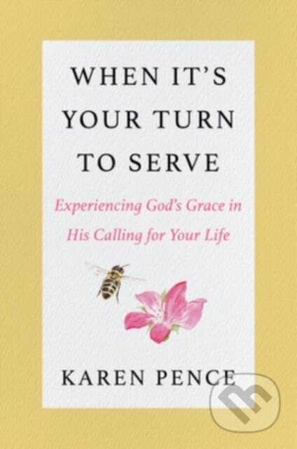 Kniha: When It's Your Turn to Serve (Karen Pence). Broadside, 2023