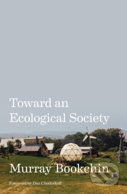 Kniha: Toward an Ecological Society (Murray Bookchin). , 2024