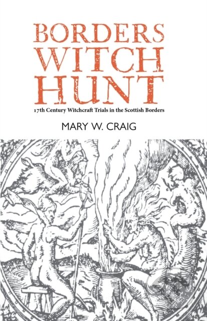 Kniha: Borders Witch Hunt (Mary W. Craig). Luath Press, 2022