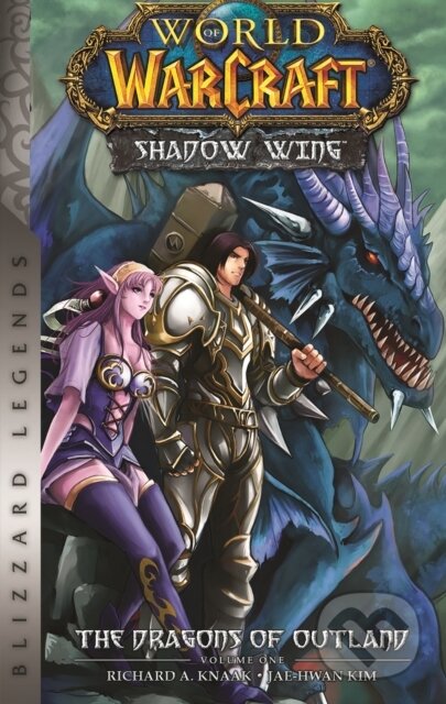 Kniha: World of Warcraft: Shadow Wing - The Dragons of Outland - Book One (Richard A. Knaak). Blizzard Entertainment, 2022