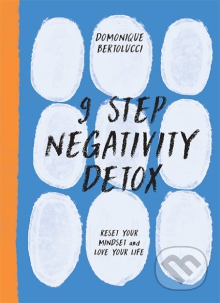 Kniha: 9 Step Negativity Detox (Domonique Bertolucci). Hardie Grant, 2022
