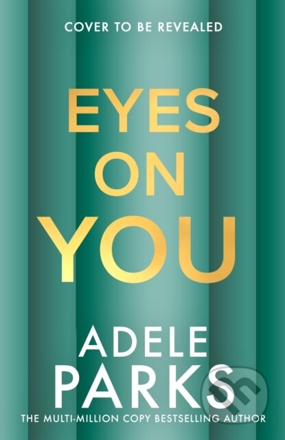 Kniha: Eyes on You (Adele Parks). HQ, 2026