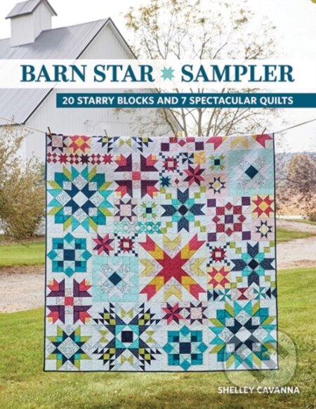 Kniha: Barn Star Sampler (Shelley Cavanna). C & T Publishing, 2023