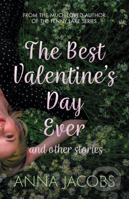 Kniha: The Best Valentine's Day Ever and other stories (Anna Jacobs). Allison & Busby, 2022