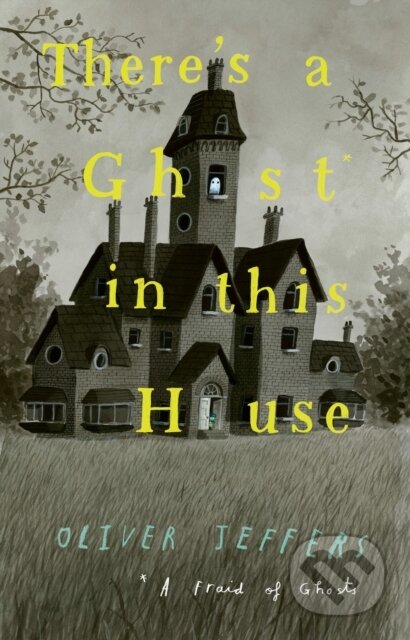 Kniha: There’s a Ghost in this House (Oliver Jeffers). HarperCollins, 2026