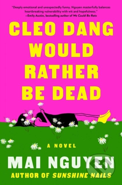 Kniha: Cleo Dang Would Rather Be Dead (Mai Nguyen). Atria Books, 2026