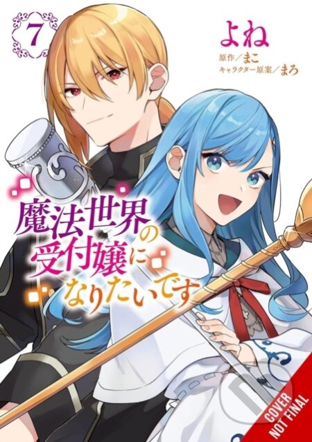 Kniha: I Want to Be a Receptionist in This Magical World, Vol. 7 (manga) (Jan Cash, Yone Yone, Rachel J. Pierce, Maro a MAKO). Yen Press, 2025