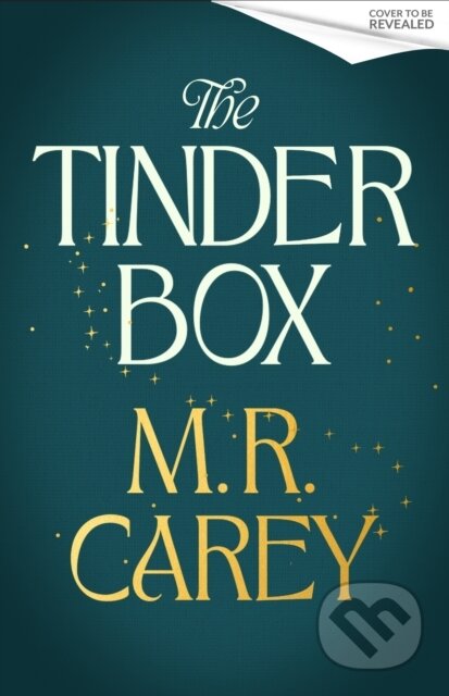 Kniha: The Tinder Box (M. R. Carey). Orbit, 2026