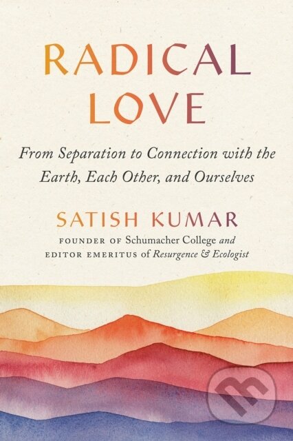 Kniha: Radical Love (Satish Kumar). Parallax, 2023
