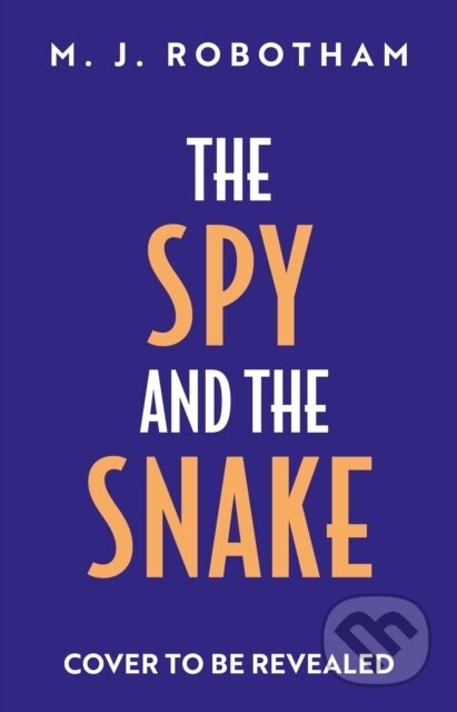 Kniha: The Spy and the Snake (M. J. Robotham). Aria, 2026
