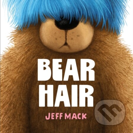 Kniha: Bear Hair (Jeff Mack). Henry Holt and Company, 2026