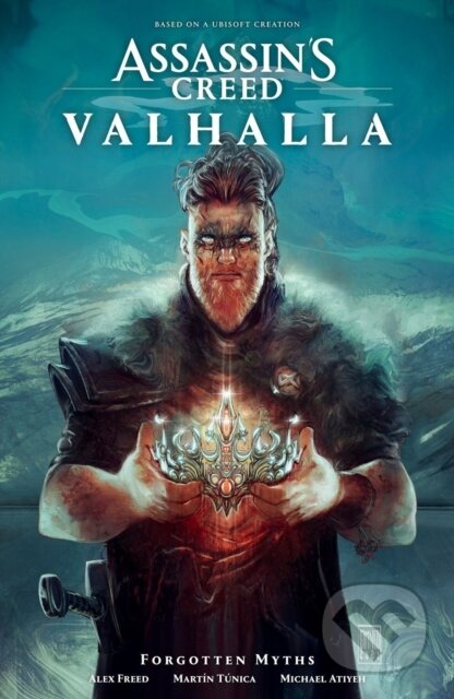 Kniha: Assassin's Creed Valhalla: Forgotten Myths (Alexander M. Freed, Michael Atiyeh a Martín Túnica). , 2022