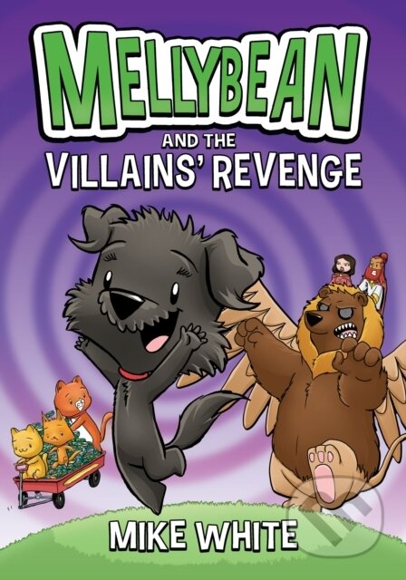 Kniha: Mellybean and the Villains' Revenge (Mike White). Razorbill, 2022