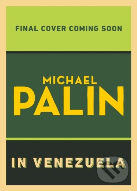 Kniha: Michael Palin in Venezuela (Michael Palin). Hutchinson, 2025