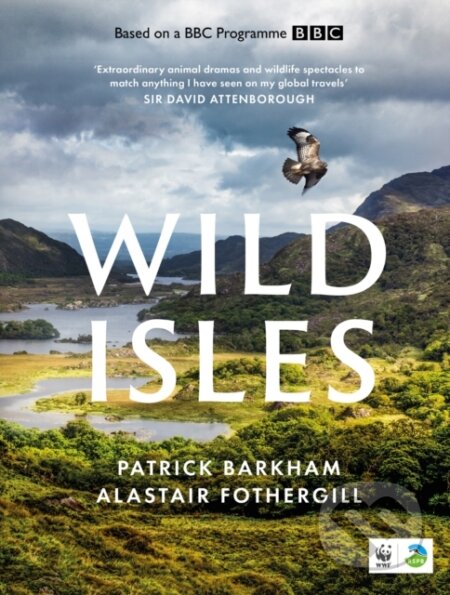 Kniha: Wild Isles (Alastair Fothergill a Patrick Barkham). William Collins, 2023
