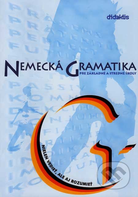 Nemecká gramatika pre základné a stredné školy - Mária Tarábková, Didaktis, 2007