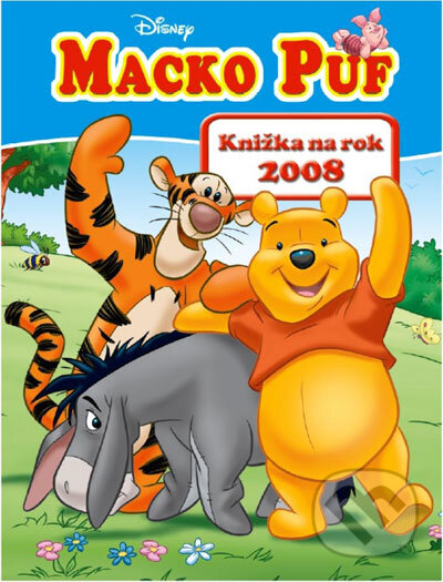Macko Puf a jeho kamaráti - knižka na rok 2008, Egmont SK, 2007