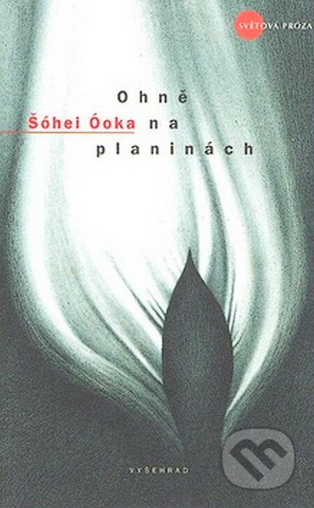 Ohně na planinách - Šóhei Óoka, Vyšehrad, 2007