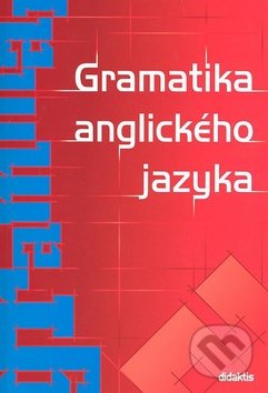 Gramatika anglického jazyka - Juraj Belán, Didaktis CZ, 2007