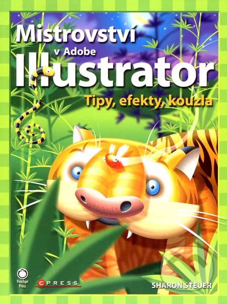 Mistrovství v Adobe Illustrator - Sharon Steuer, Computer Press, 2007
