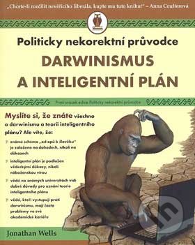Darwinismus a inteligentní plán - Jonathan Wells, Ideál, 2007