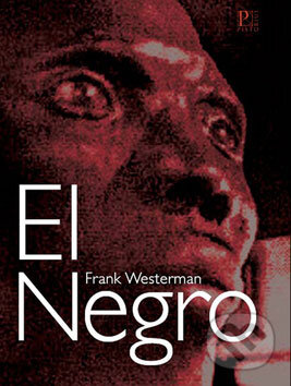 El Negro - Frank Westerman, Pistorius & Olšanská, 2007