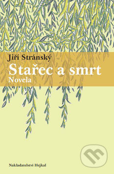 Stařec a smrt - Jiří Stránský, Hejkal, 2007