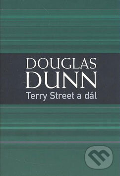 Terry Street a dál - Douglas Dunn, BB/art, 2007
