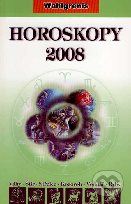 Horoskopy 2008 (Váhy - Štír - Střelec - Kozoroh - Vodnář - Ryby) - Wahlgrenis, Eugenika, 2007