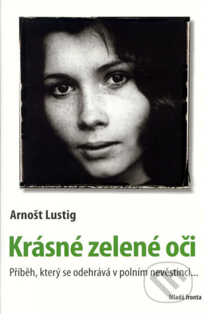 Krásné zelené oči - Arnošt Lustig, Mladá fronta, 2007