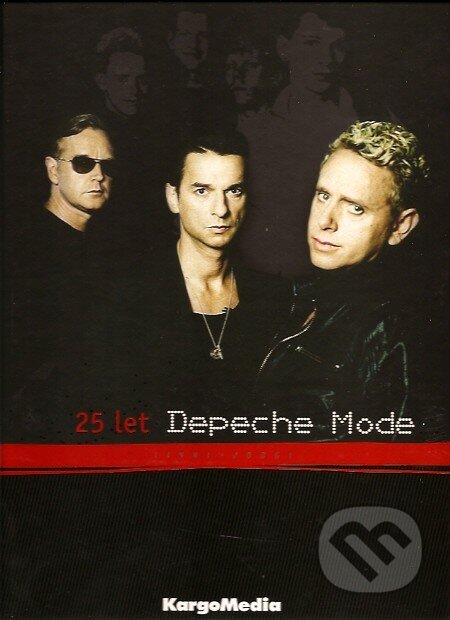 25 let Depeche Mode - Béatrice Nouveau, KargoMedia, 2007