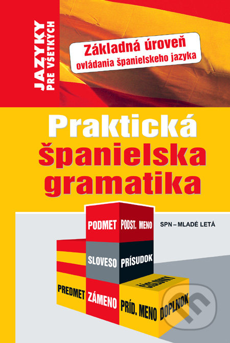 Praktická španielska gramatika - Jean Chapron, Pierre Gerboin, Antonio Daón, Slovenské pedagogické nakladateľstvo - Mladé letá, 2007