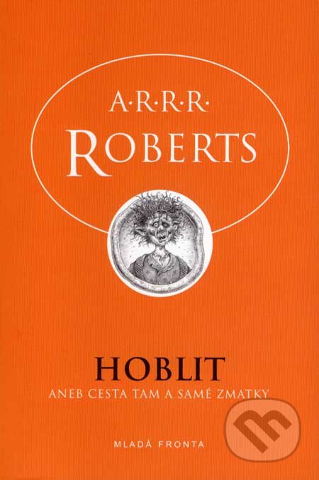 Hoblit - A.R.R.R. Roberts, Mladá fronta, 2007