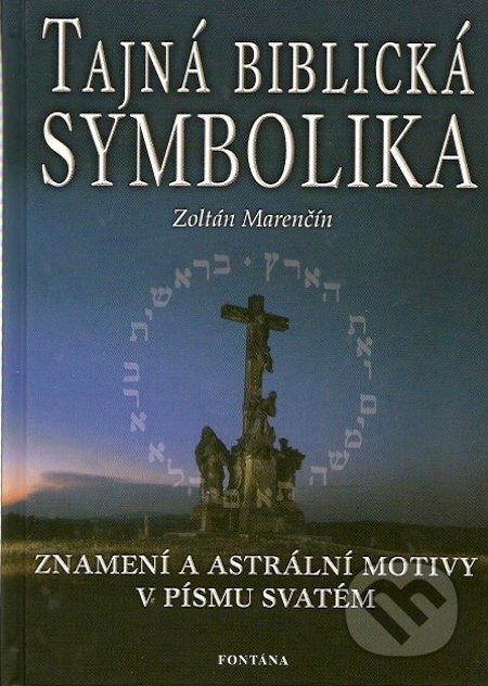 Tajná biblická symbolika - Zoltán Marenčín, Fontána, 2003