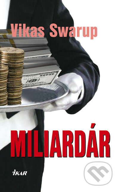 Miliardár - Vikas Swarup, Ikar, 2007
