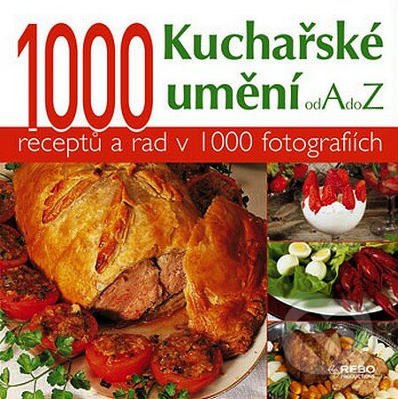 Kuchařské umění od A do Z, Rebo, 2007