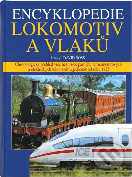 Kniha: Encyklopedie lokomotiv a vlaků (David Ross). Ottovo nakladatelství, 2005