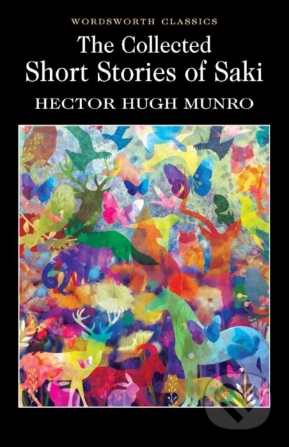 The Collected Short Stories of Saki - Hector Hugh Munro, Wordsworth, 1993