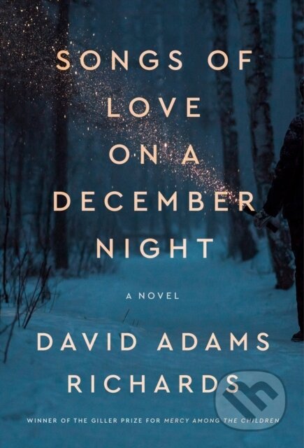Kniha: Songs of Love on a December Night (David Adams Richards). Doubleday Canada, 2025