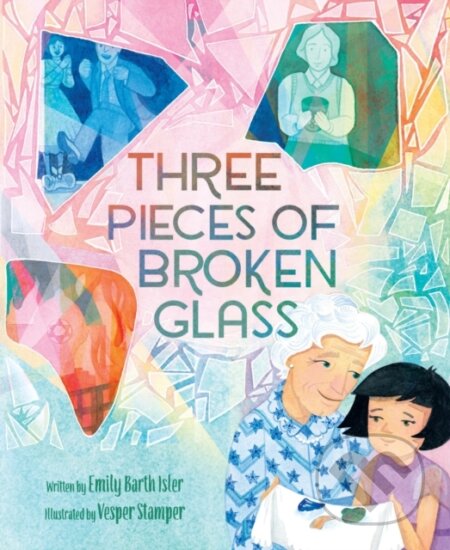 Kniha: Three Pieces of Broken Glass (Emily Barth Isler). Abrams Books for young Readers, 2026