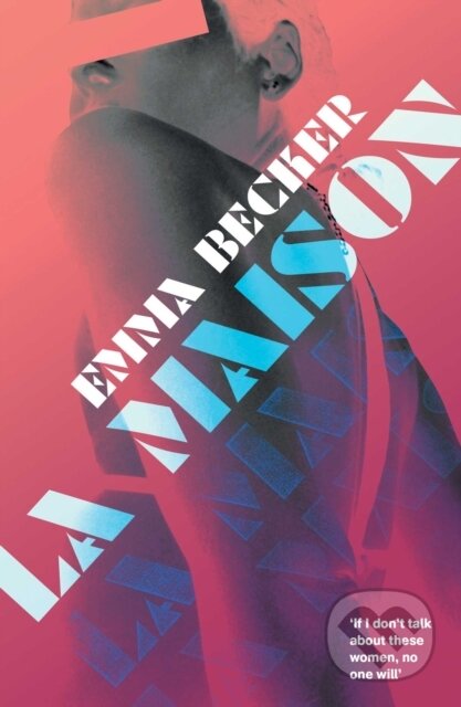 Kniha: La Maison (Emma Becker). Bedford Square, 2026