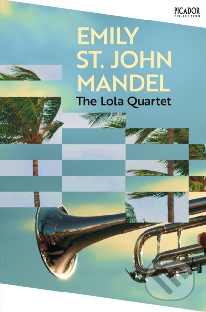 Kniha: The Lola Quartet (Emily St John Mandel). Picador, 2026