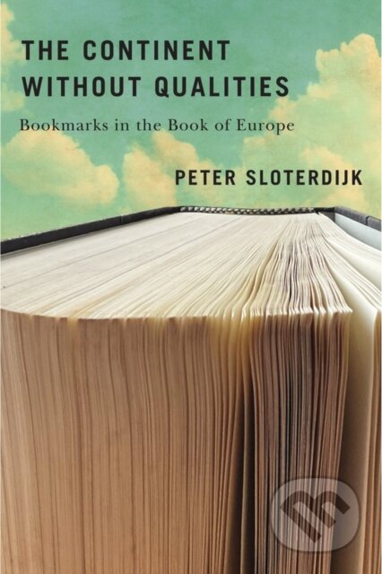 Kniha: The Continent Without Qualities (Peter Sloterdijk). Polity Press, 2026