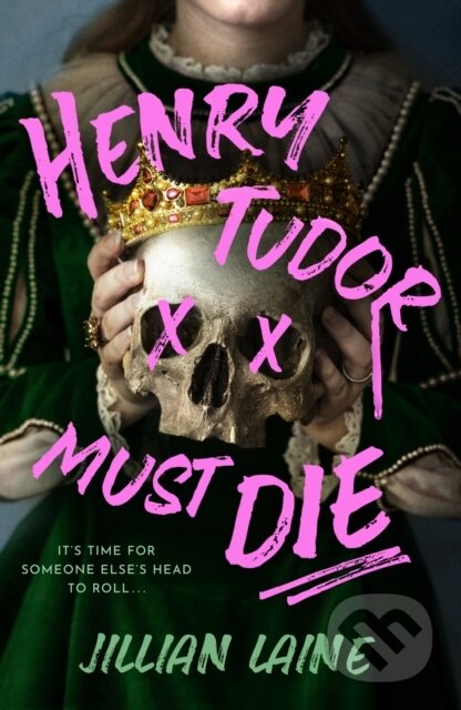 Kniha: Henry Tudor Must Die (Jillian Laine). Michael Joseph, 2026